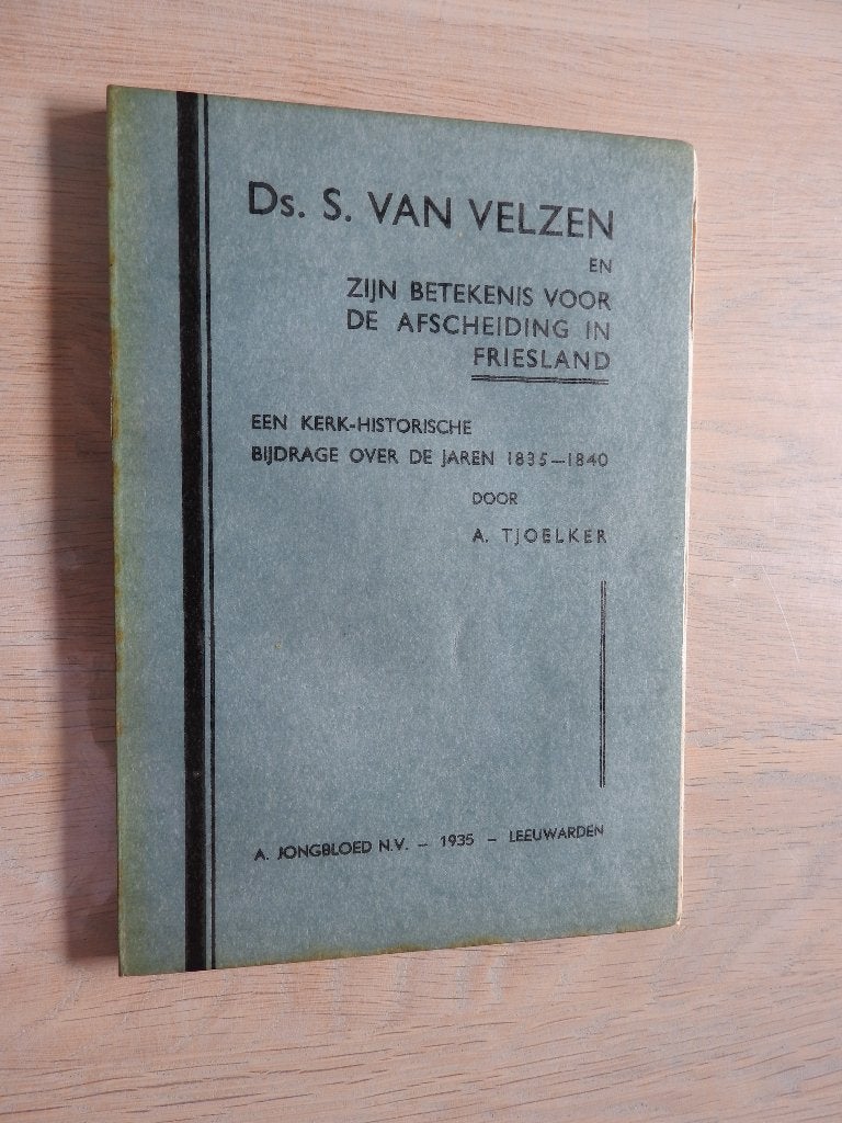 Ds. S. van Velzen en zijn betekenis Afscheiding in Friesland, Ophalen of Verzenden, Gelezen