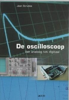 Gezocht : boek "De oscilloscoop van analoog tot digitaal", Ophalen of Verzenden, Beta, HBO