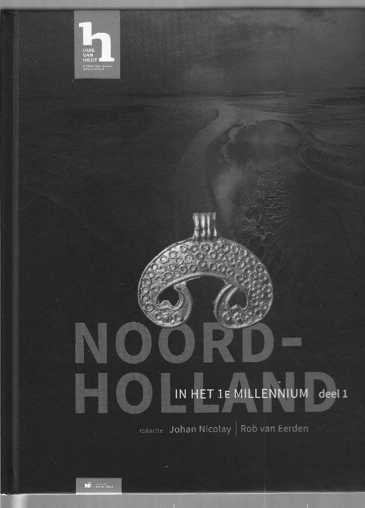 Noord-Holland in het 1e Millennium deel 1&2 - Archeologie, Ophalen of Verzenden, Zo goed als nieuw, 14e eeuw of eerder, Johan Nicolay, Rob van Eerden