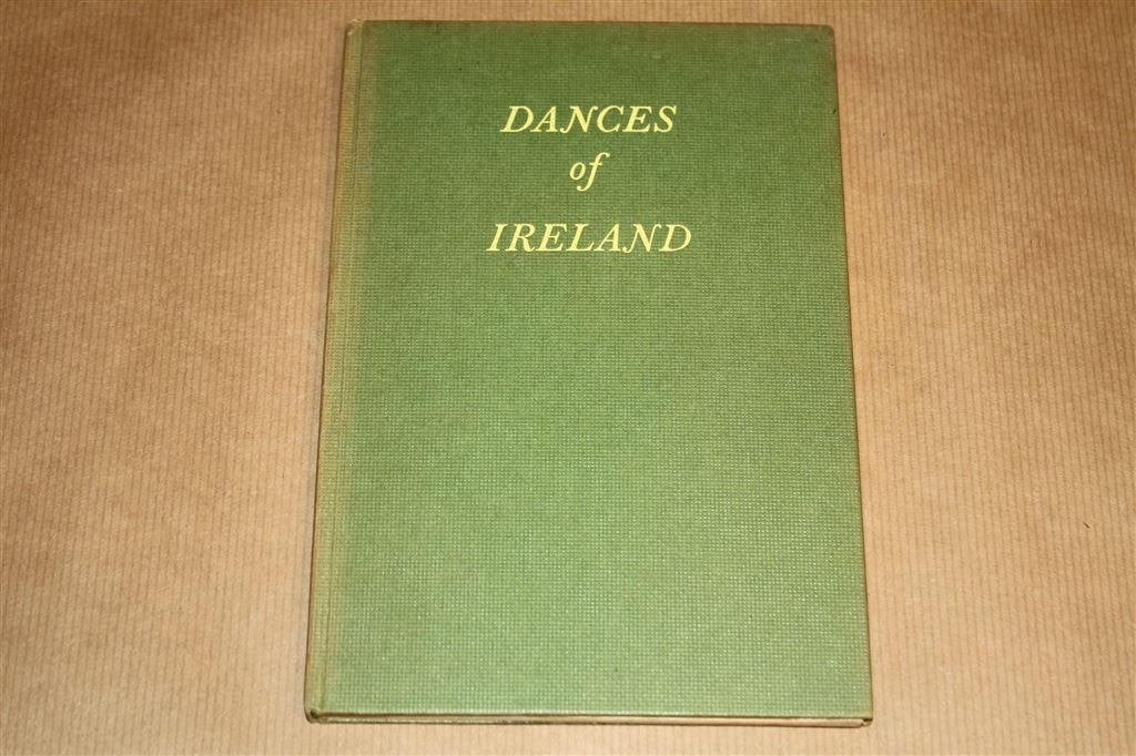Dances of Ireland [1953]. Handboek Europese volksdansen., Boeken, Kunst en Cultuur | Dans en Theater, Ophalen of Verzenden, Gelezen