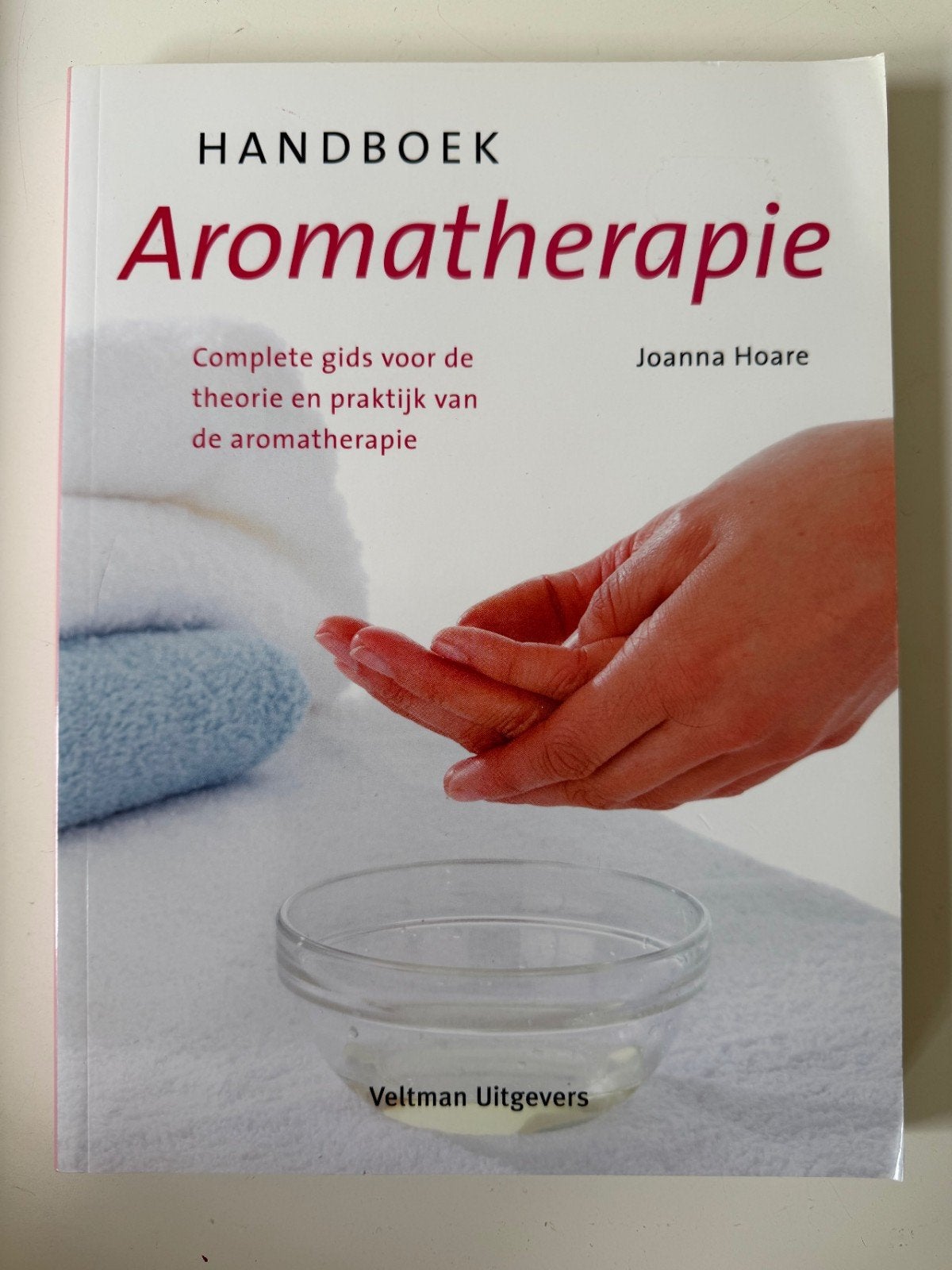 Handboek Aromatherapie - Complete gids, Boeken, Ophalen of Verzenden, Zo goed als nieuw, Kruiden en Alternatief, Joanna Hoare