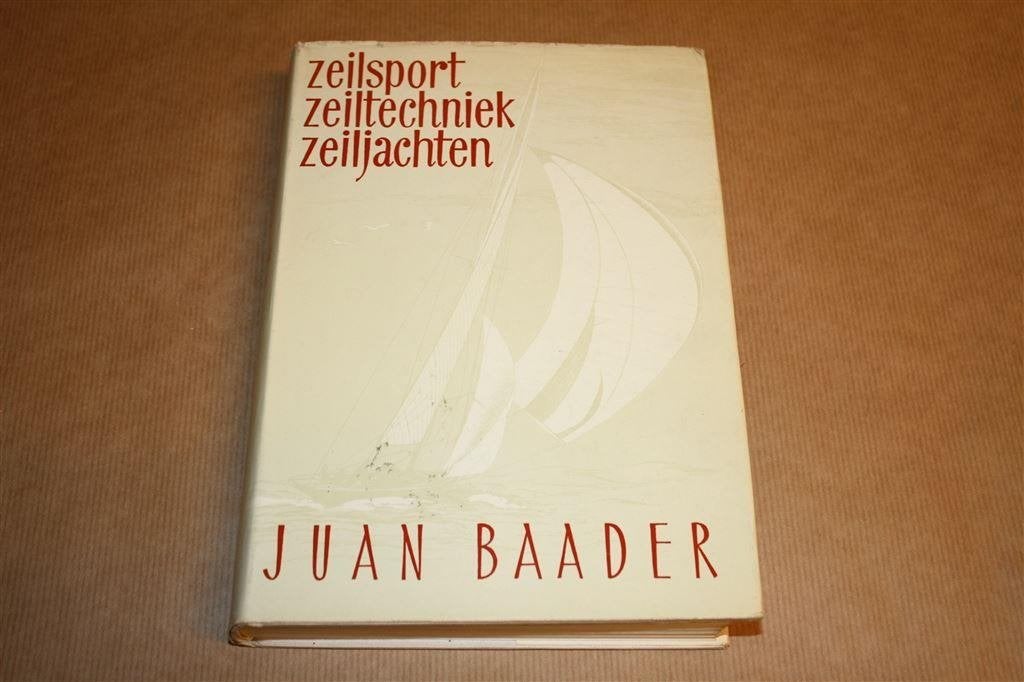Zeilsport, zeiltechniek, zeiljachten. Juan Baader. 1966., Boeken, Sportboeken, Gelezen, Watersport en Hengelsport, Ophalen of Verzenden