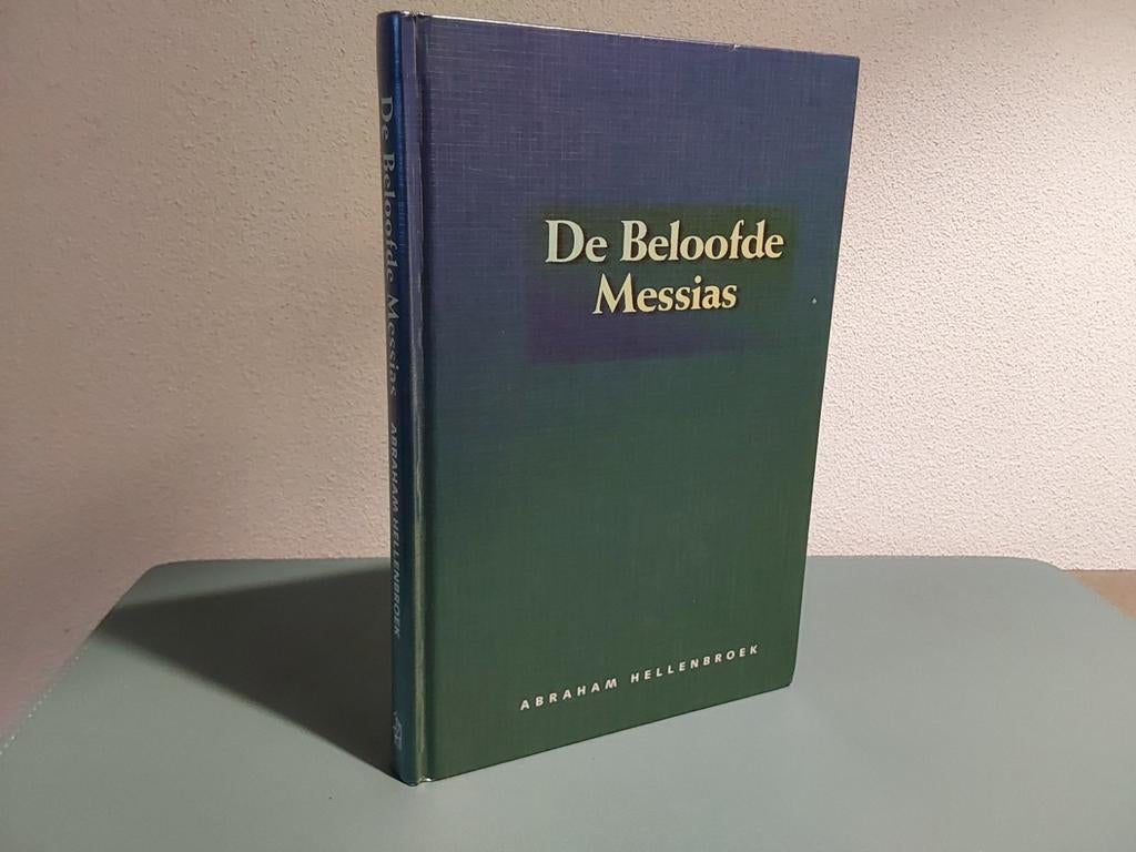 De beloofde Messias / Abraham Hellenbroek, Boeken, Abraham Hellenbroek, Christendom | Protestants, Ophalen of Verzenden, Zo goed als nieuw