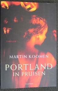 Martin Koomen : Portland in Pruisen, Ophalen of Verzenden, Zo goed als nieuw