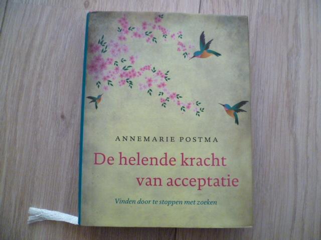 Annemarie Postma - De helende kracht van acceptatie HC, Verzenden, Zo goed als nieuw, Overige onderwerpen, Achtergrond en Informatie