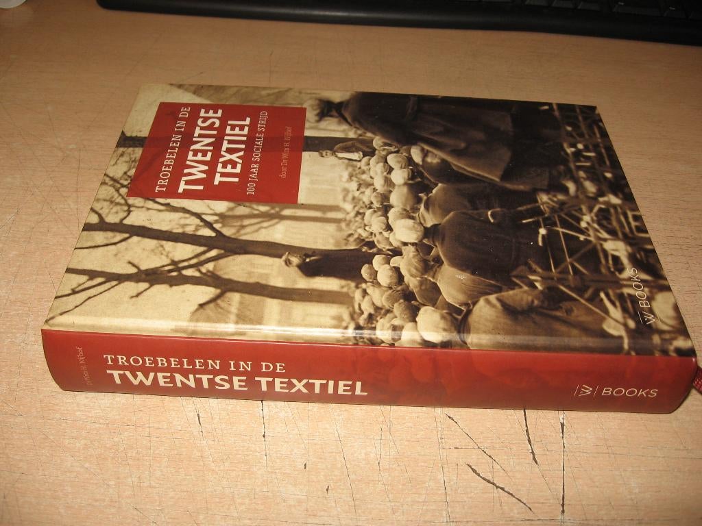 Wim H.Nijhof       Troebelen in de Twentse Textiel, Boeken, Ophalen of Verzenden, Zo goed als nieuw