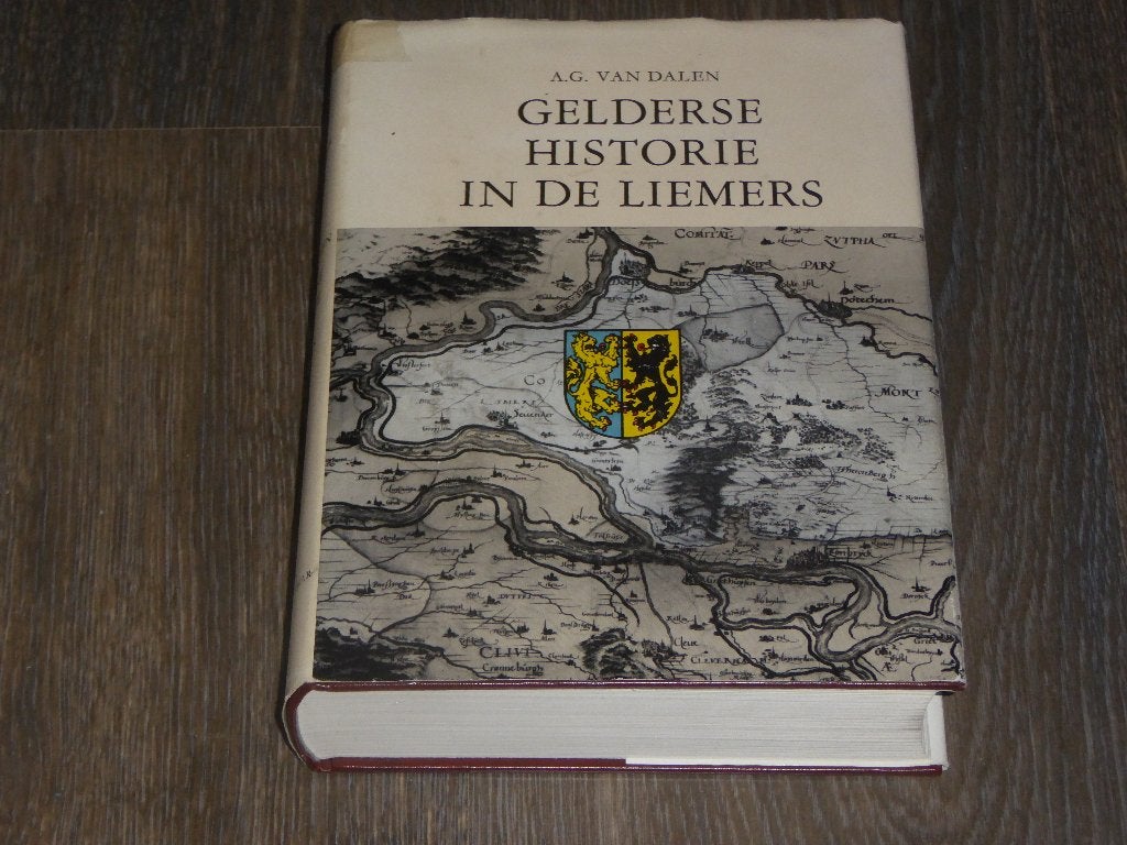A.G. VAN DALEN - GELDERSE HISTORIE IN DE LIEMERS (1e deel), 15e en 16e eeuw, A.G. VAN DALEN, Ophalen of Verzenden, Zo goed als nieuw