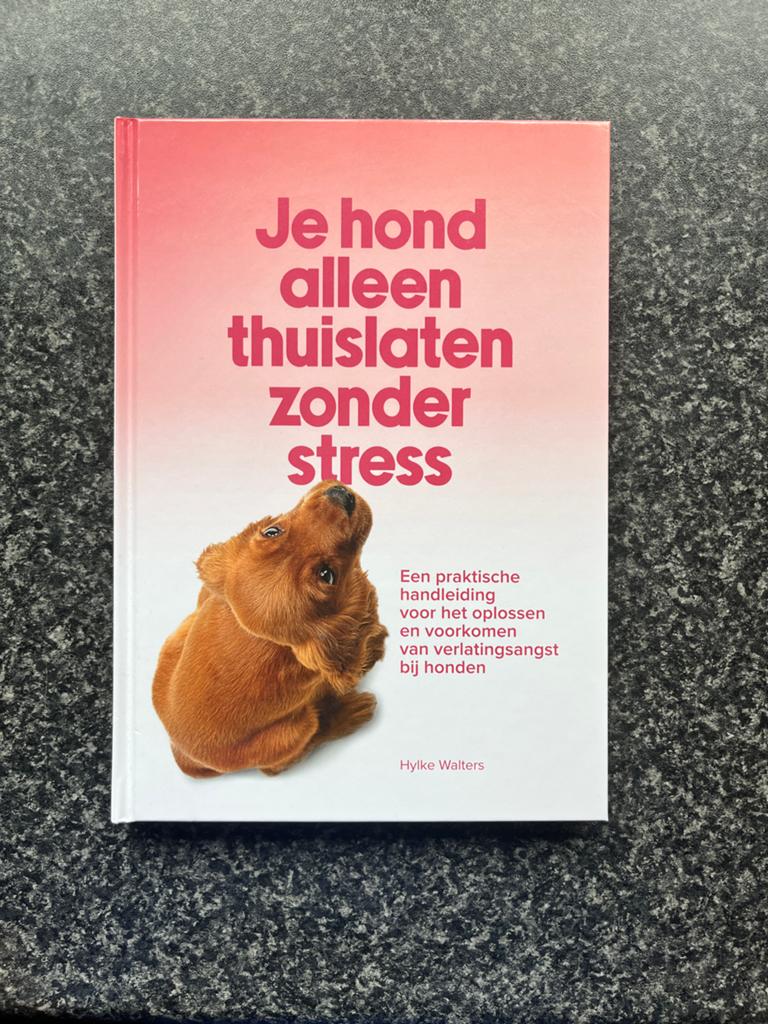 Je hond alleen thuis laten zonder stress - Hylke Walters, Boeken, Dieren en Huisdieren, Ophalen of Verzenden, Nieuw, Honden