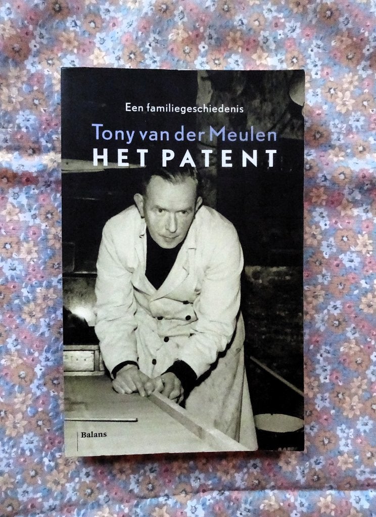 Het patent * een familiegeschiedenis - Tony van der Meulen, Boeken, Verzenden, Gelezen