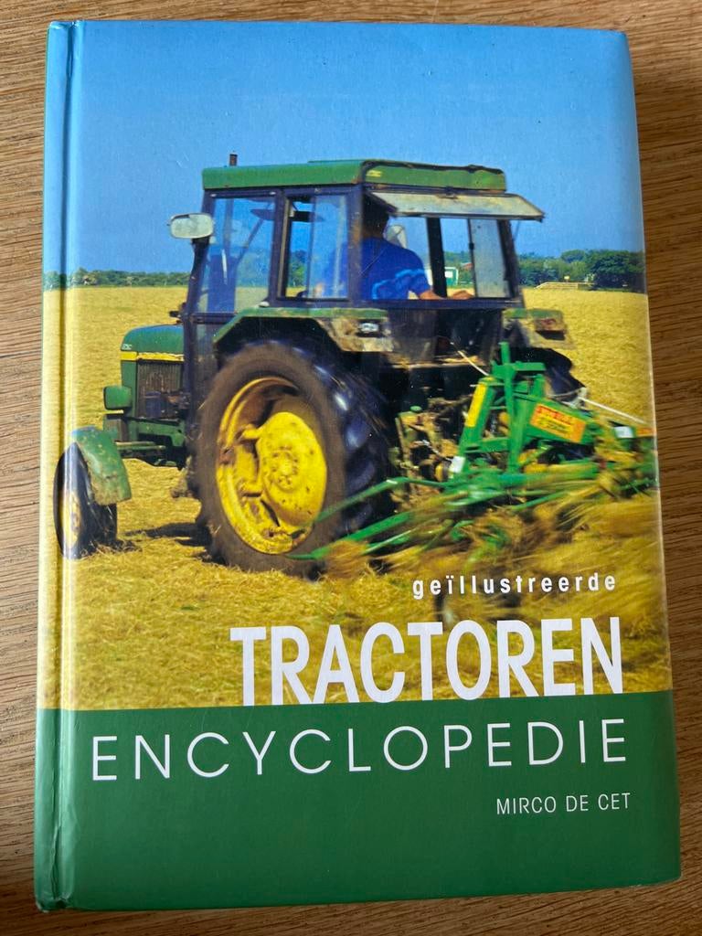 Geïllustreerde Tractoren Encyclopedie - Mirco De Cet, Boeken, Ophalen of Verzenden, Zo goed als nieuw, Overige onderwerpen