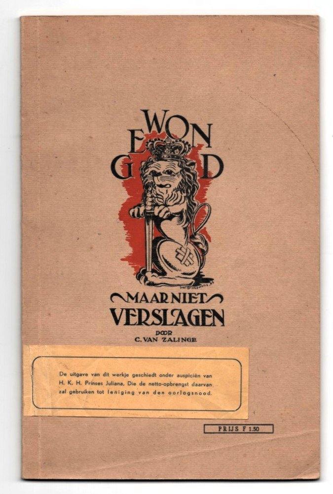 C. van Zalinge ~ Gewond, maar niet verslagen ~ 1945, Boeken, Verzenden, Tweede Wereldoorlog, Gelezen, Overige onderwerpen