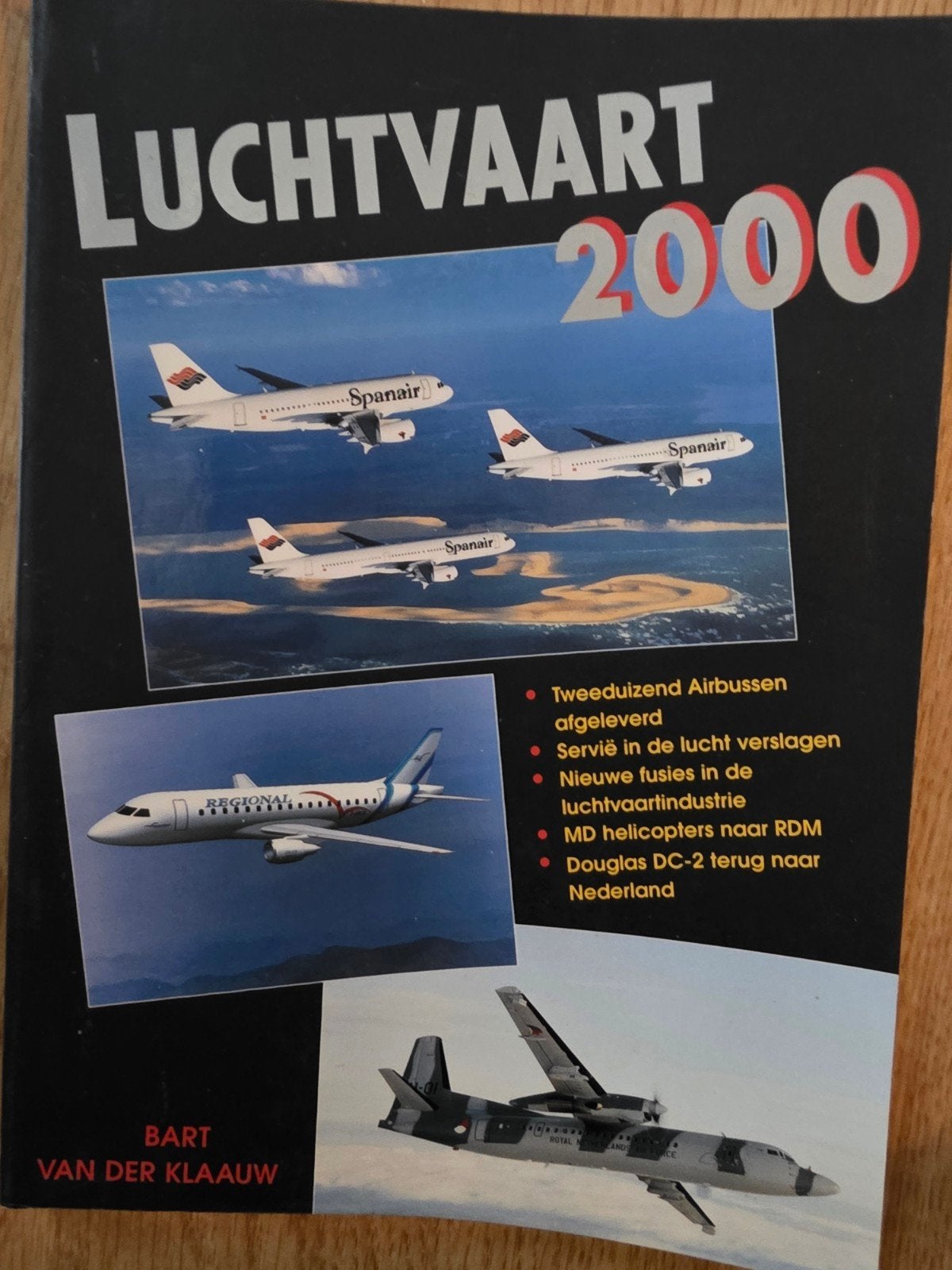 Boekje Luchtvaart 2000 door Bart van der Klaauw, Ophalen of Verzenden, Gelezen, Bart van der klaauw, Vliegtuig