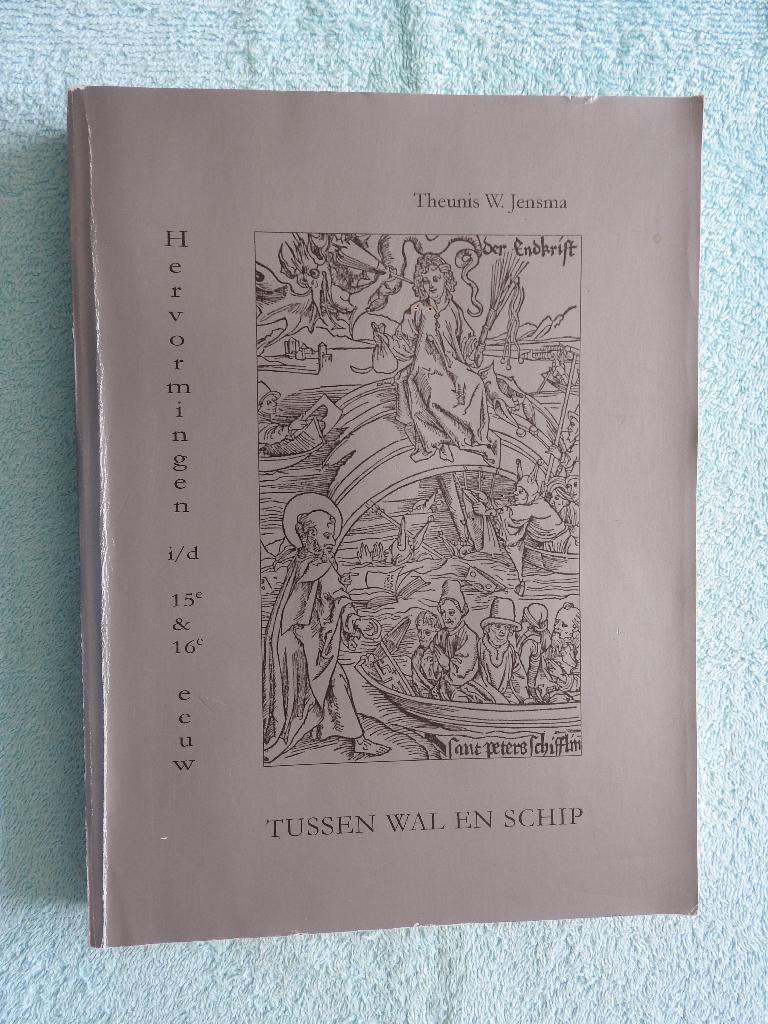 Hervormingen in de 15e & 16e eeuw - Tussen wal en schip, Ophalen of Verzenden, Zo goed als nieuw