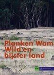 Wild en bijster land Planken Wambuis, Ophalen of Verzenden, Zo goed als nieuw, Natuur algemeen
