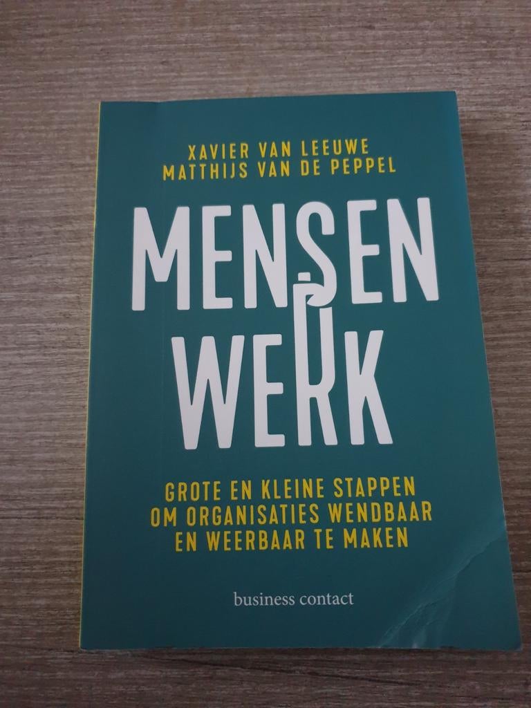 Mensenwerk: Organisaties Wendbaar en Weerbaar Maken, Ophalen of Verzenden, Gelezen, Xavier van Leeuwe, Matthijs van de Peppel