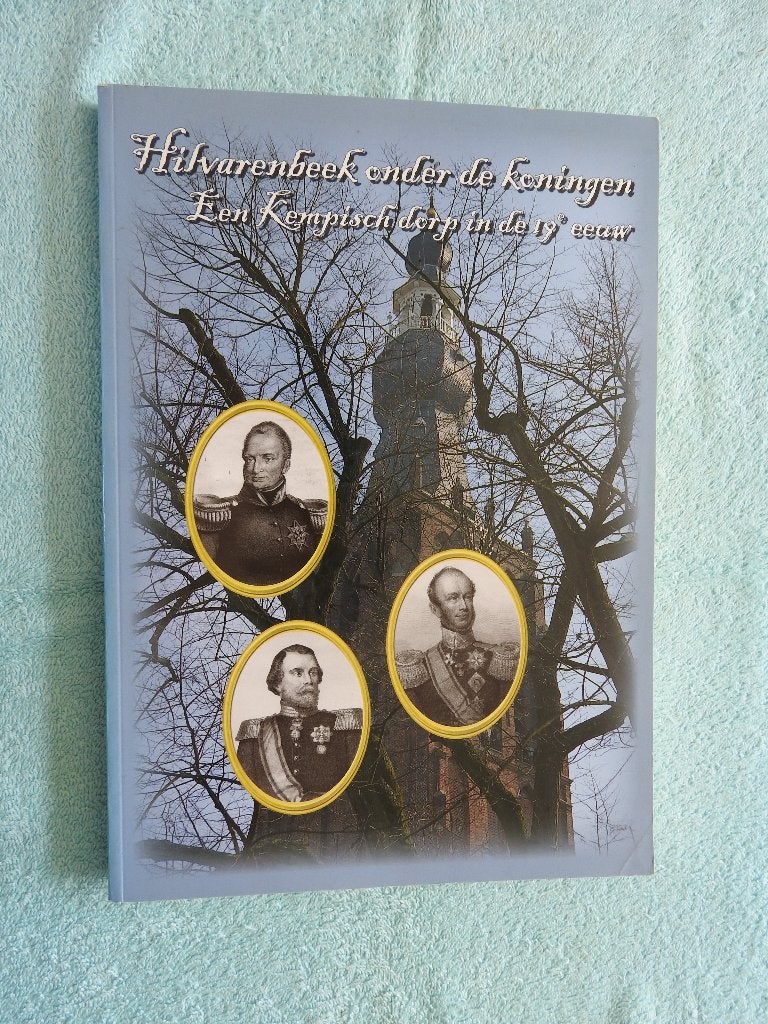 Hilvarenbeek onder de koningen - Een Kempisch dorp 19e eeuw, Ophalen of Verzenden, Zo goed als nieuw