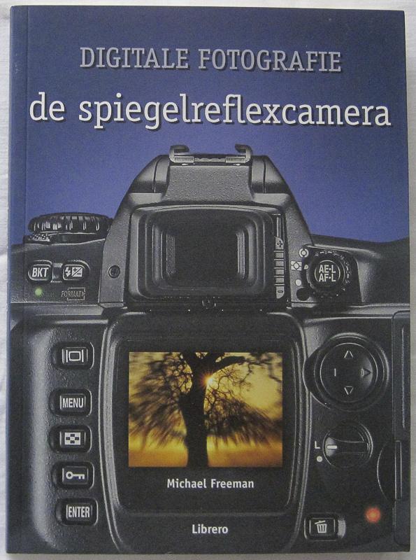 Digitale fotografie de spiegelreflexcamera - Michael Freeman, Boeken, Ophalen, Fotograferen en Filmen, Zo goed als nieuw, Michael Freeman