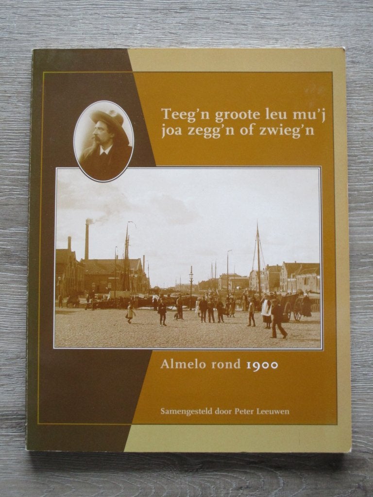 Teeg'n groote leu mu'j joa zegg'n of zwieg'n Almelo rond 1, Ophalen of Verzenden, Gelezen