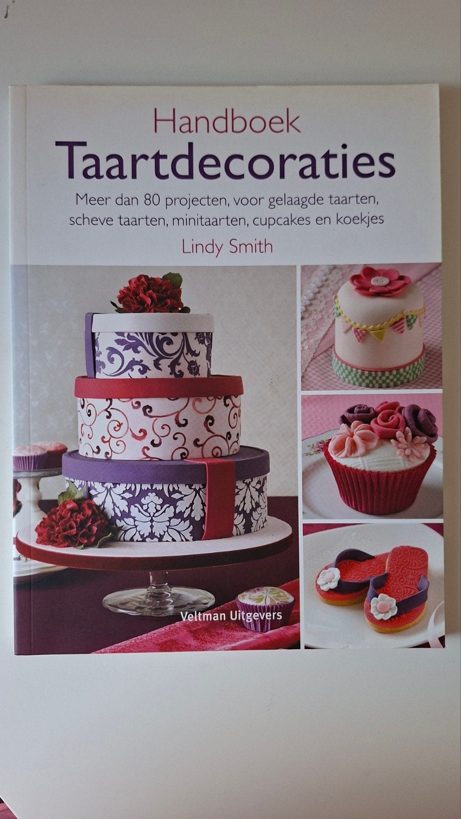 Handboek Taartdecoraties - Lindy Smith, Boeken, Ophalen of Verzenden, Zo goed als nieuw, Lindy Smith
