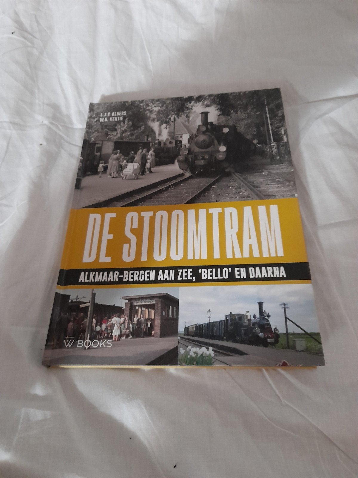 De Stoomtram: Alkmaar-Bergen aan Zee, 'Bello' en Daarna, Boeken, Verzenden, Zo goed als nieuw, L.J.P. Albers, W.R. Kenter, Tram