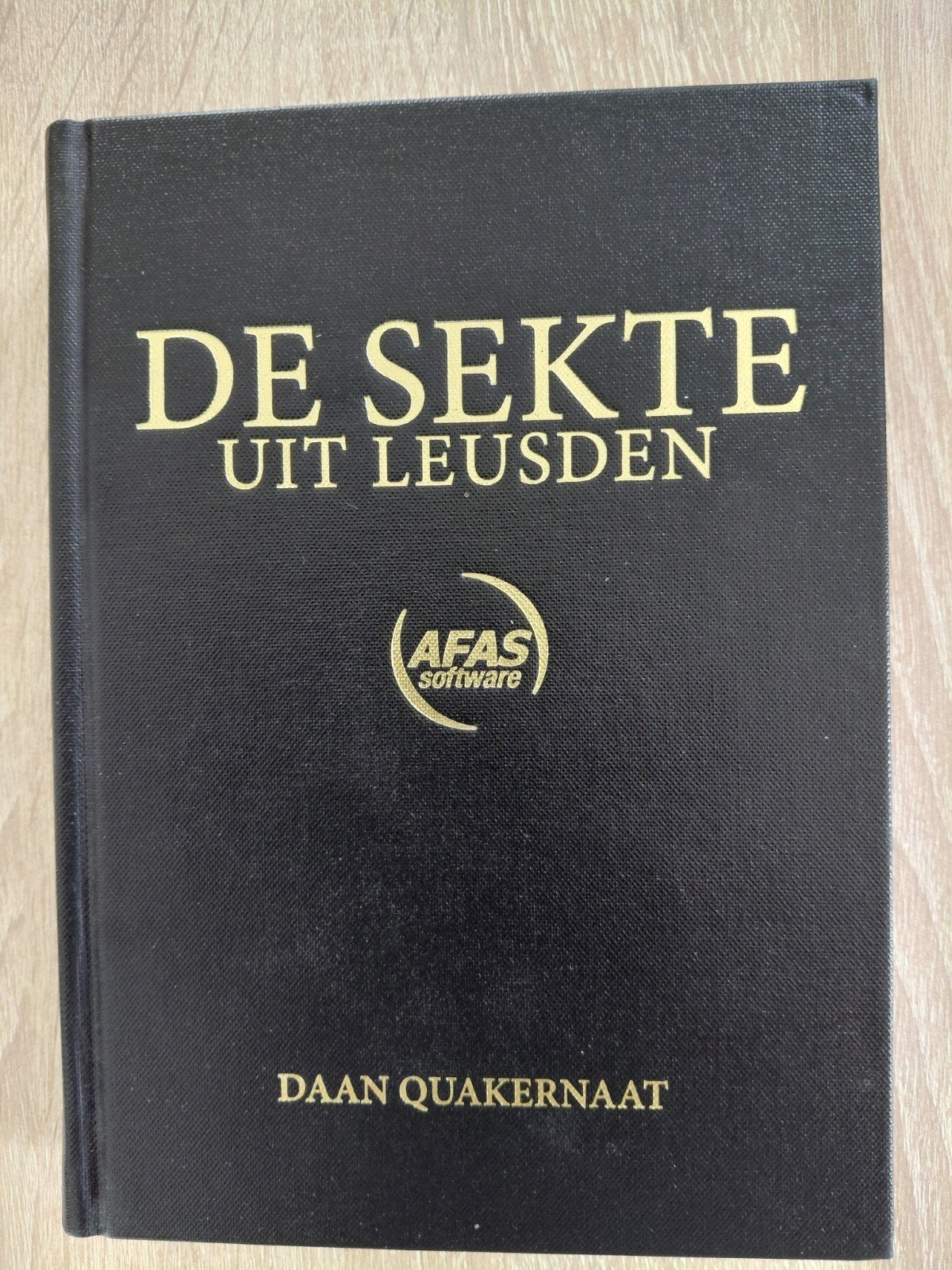 De Sekte uit Leusden - Daan Quakernaat (AFAS software), Boeken, Literatuur, Zo goed als nieuw, Nederland, Ophalen of Verzenden
