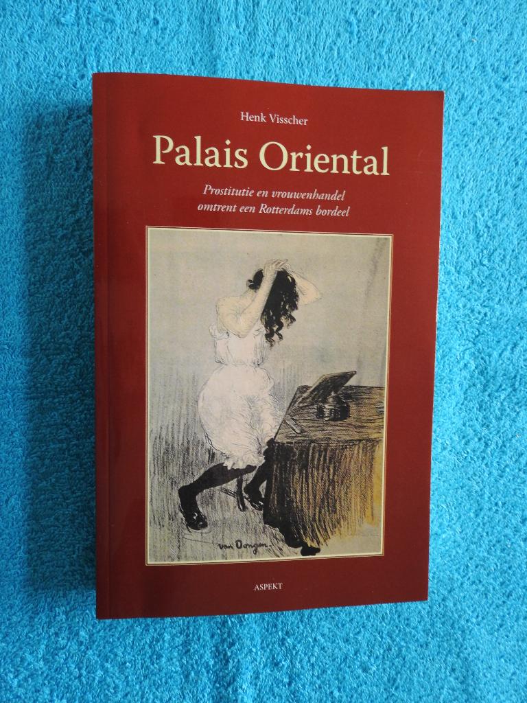 Palais Oriental - Prostitutie en vrouwenhandel - Rotterdam, Ophalen of Verzenden, Zo goed als nieuw