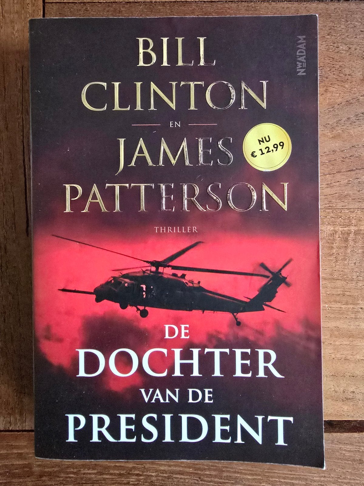 De Dochter van de President - Bill Clinton & James Patterson, Ophalen of Verzenden, Zo goed als nieuw, Bill Clinton en James Patterson
