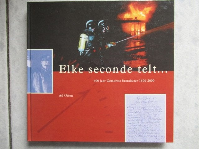 Elke seconde telt... 400 jaar Gemertse brandweer 1600-2000, Boeken, 20e eeuw of later, Ophalen of Verzenden, Zo goed als nieuw