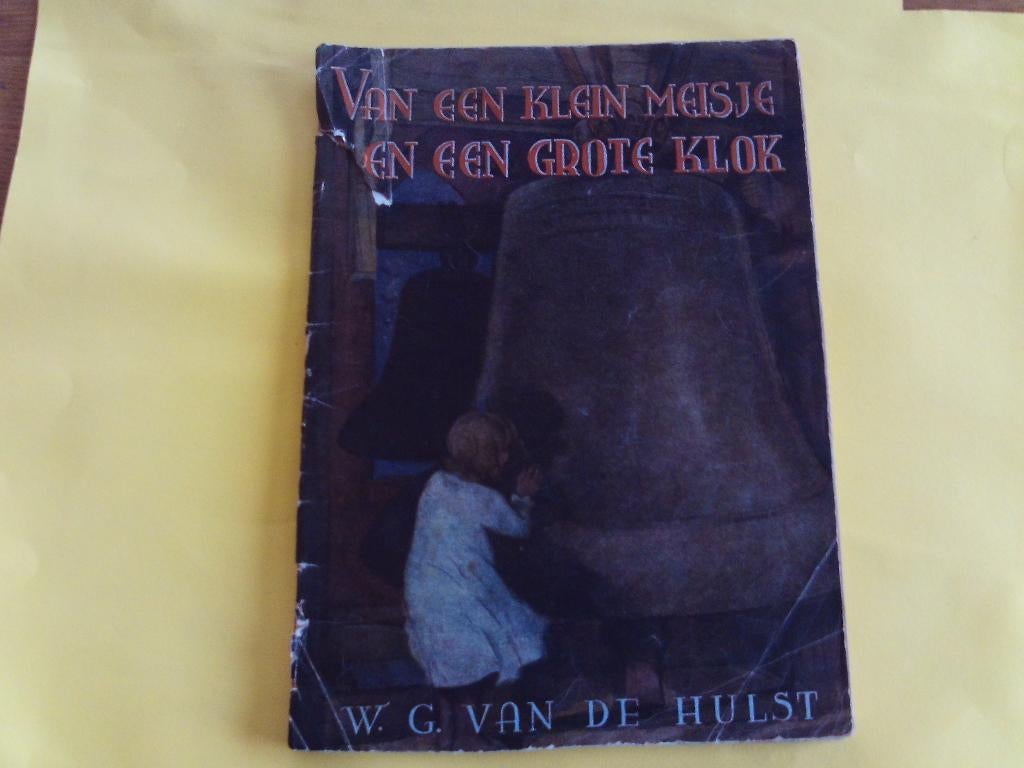 van een klein meisje en een grote klok - w.g. van de hulst, Boeken, Ophalen of Verzenden, Gelezen, Fictie algemeen
