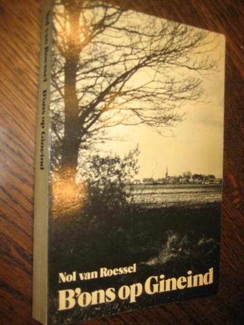 nol van roessel / b'ons op gineind, Boeken, Ophalen of Verzenden, Nol van roessel, 20e eeuw of later, Gelezen