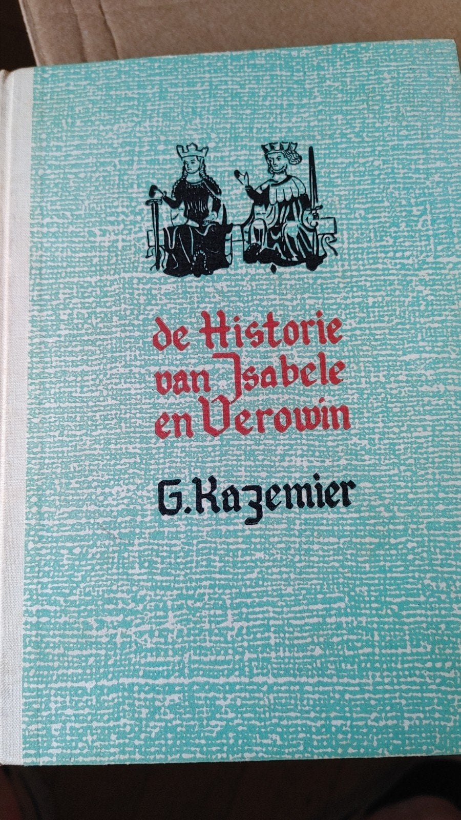 De Historie van Isabele en Verowin - G. Kazemier (1938), Ophalen of Verzenden, Gelezen, G. Kazemier, Nederland
