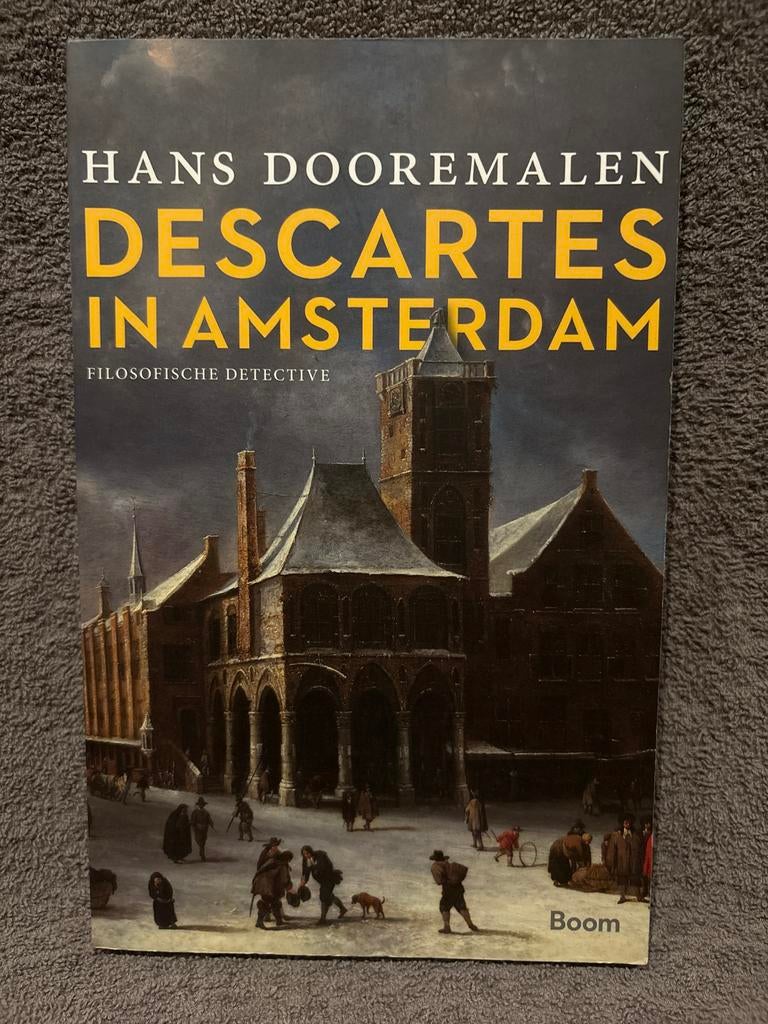 Descartes in Amsterdam - Hans Dooremalen, Ophalen of Verzenden, Zo goed als nieuw, Wijsbegeerte of Ethiek