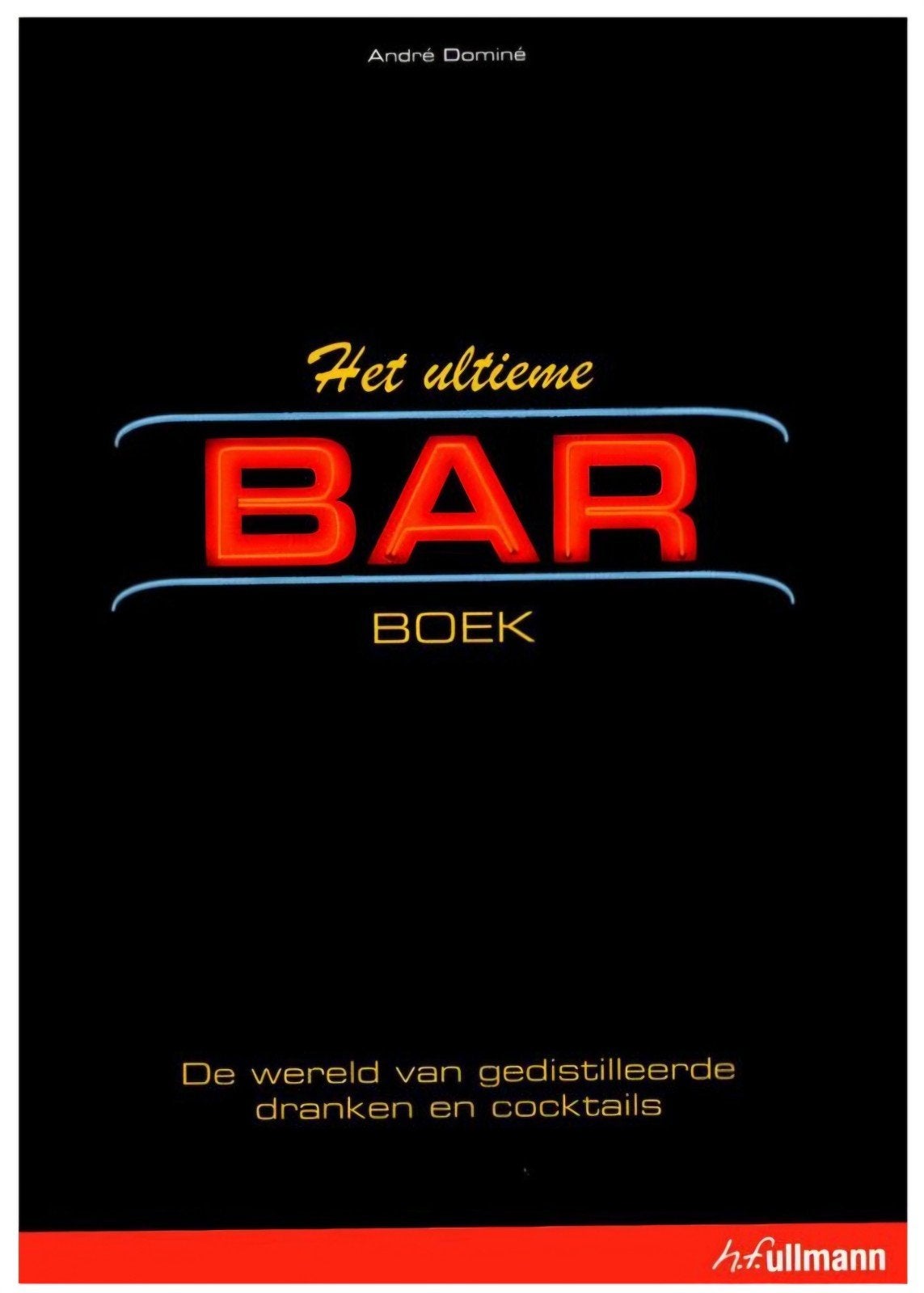 Het Ultieme Bar Boek - Dranken en Cocktails, Gelezen, Overige typen, Ophalen of Verzenden, André Dominé
