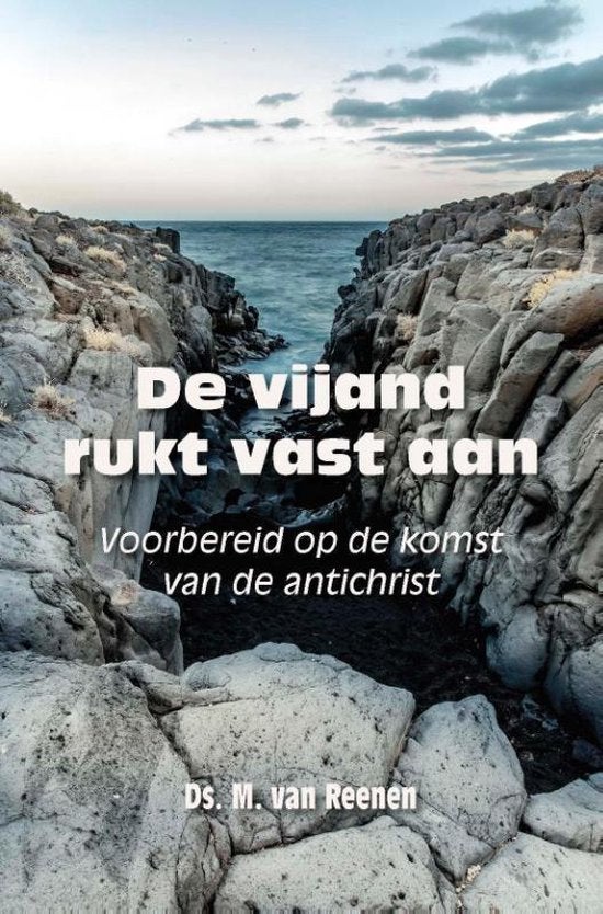 De vijand rukt vast aan Ds. M. van Reenen 9789087183578, Boeken, Ophalen of Verzenden, Zo goed als nieuw, Ds. M. van Reenen, Christendom | Protestants