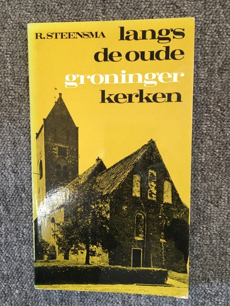 Langs de oude Groninger kerken; door R. Steensma, Boeken, Geschiedenis | Stad en Regio, Gelezen, 20e eeuw of later, Ophalen of Verzenden