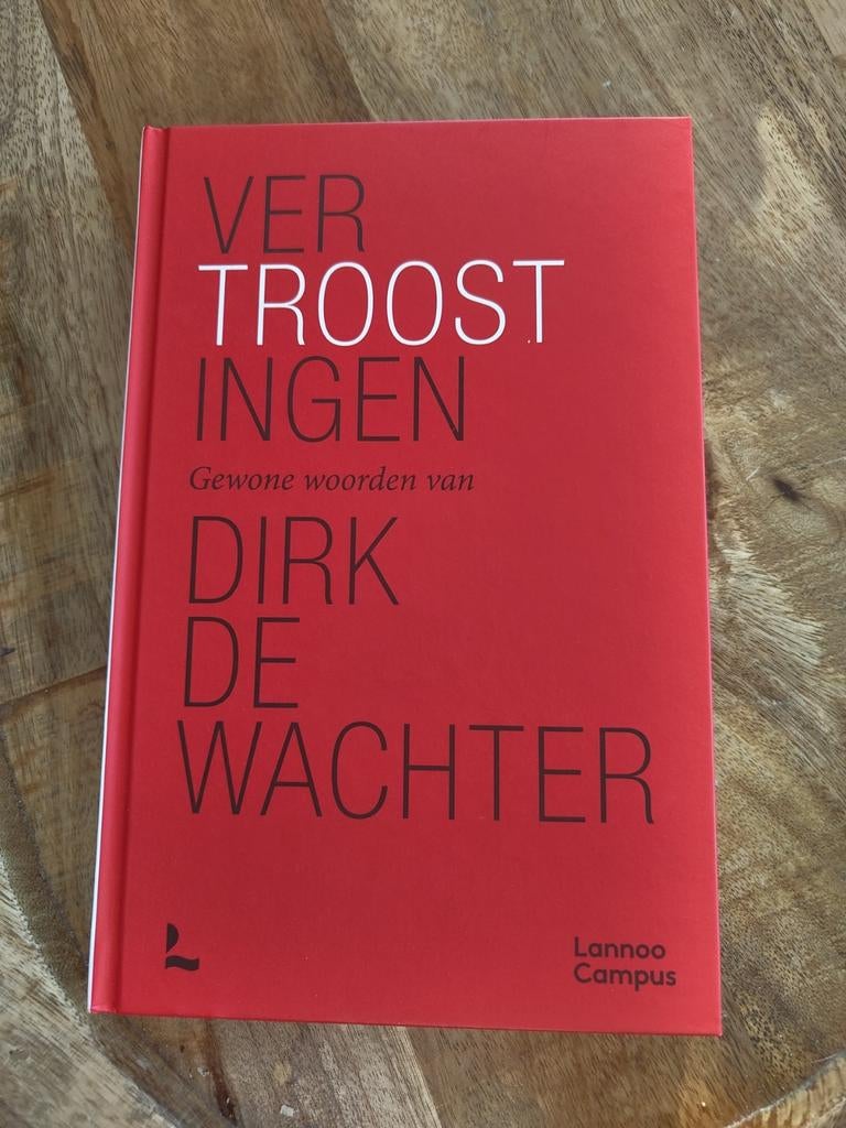 Dirk De Wachter - Vertroostingen, Boeken, Ophalen of Verzenden, Zo goed als nieuw, Nederland, Dirk De Wachter