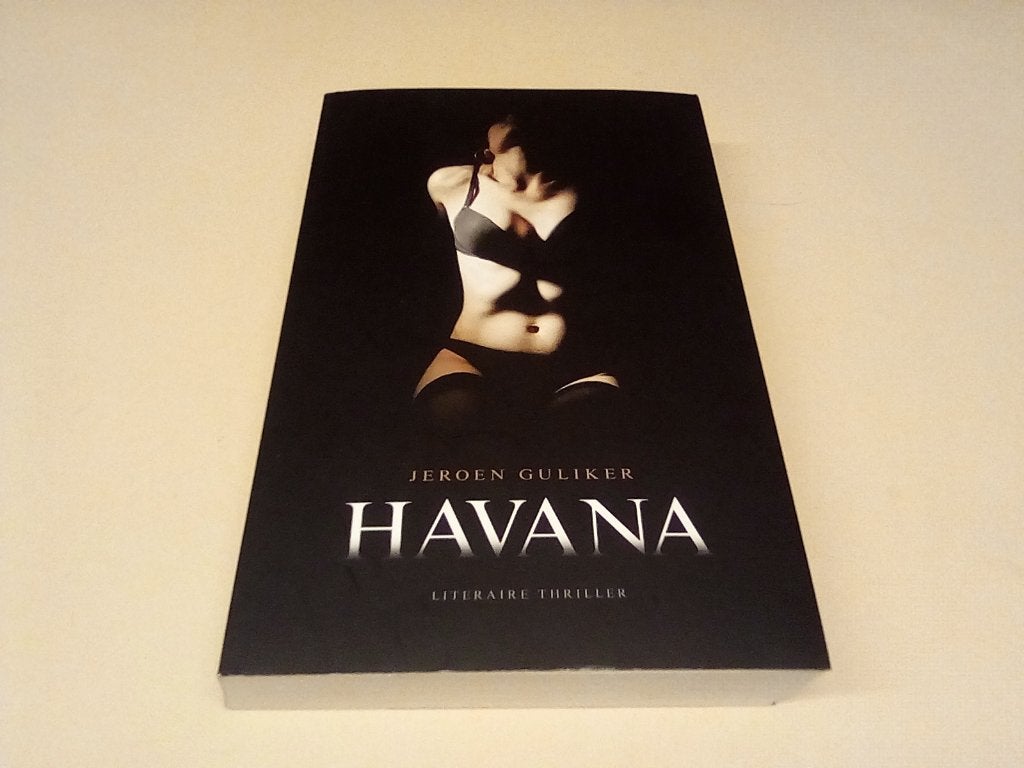 Havana - Jeroen Guliker - Literaire thriller, Jeroen Guliker, Ophalen of Verzenden, Zo goed als nieuw, Nederland