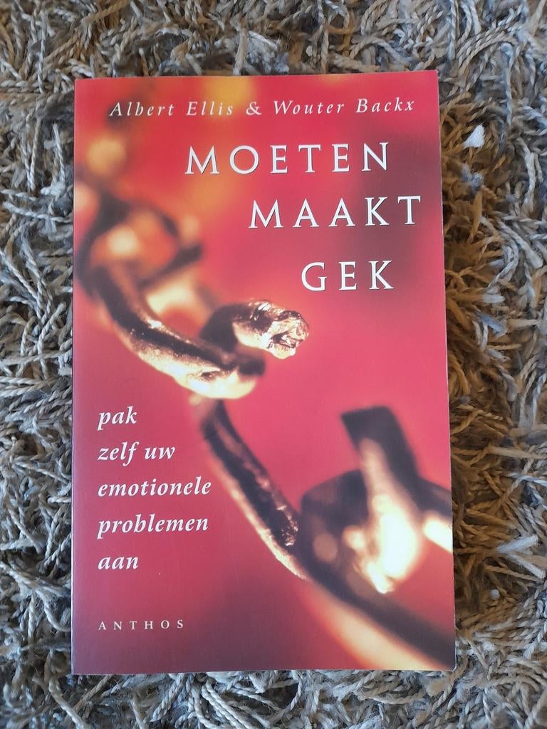 Wouter Backx - Moeten maakt gek, Wouter Backx; Albert Ellis, Ophalen of Verzenden, Ontwikkelingspsychologie, Zo goed als nieuw
