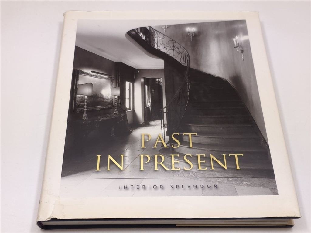 Past in Present — Interior Splendor, Interieurboek, Boeken, Ophalen of Verzenden, Gelezen