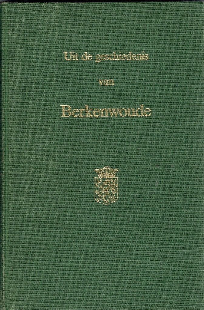 Uit de geschiedenis van Berkenwoude - A.M.M. van der Wouden, A.M.M. van der Wouden, Ophalen of Verzenden, 20e eeuw of later, Gelezen