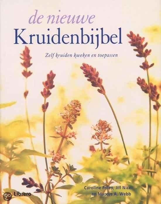 De Nieuwe Kruidenbijbel - Caroline Foley; Marcus A. Webb;, Boeken, Ophalen of Verzenden, Zo goed als nieuw, Overige onderwerpen