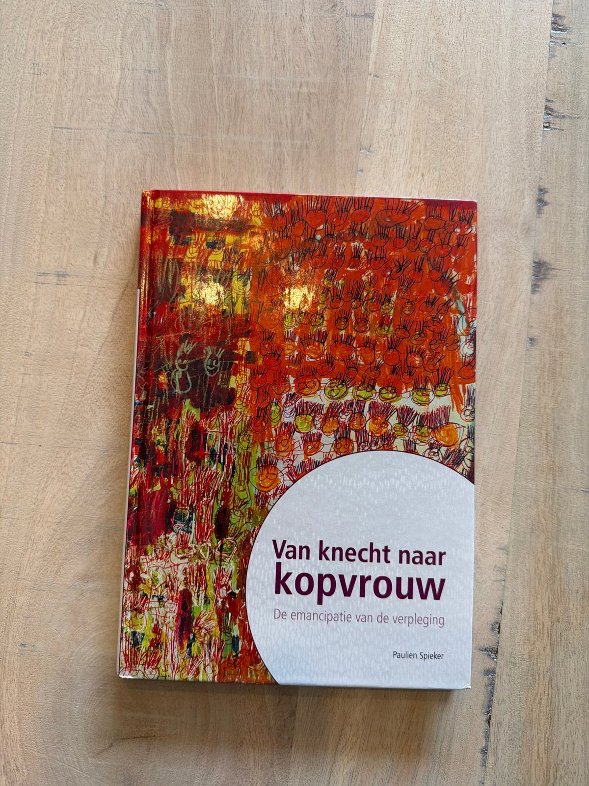 Van knecht naar kopvrouw - De emancipatie van de verpleging, Ophalen of Verzenden, Zo goed als nieuw, Nederland