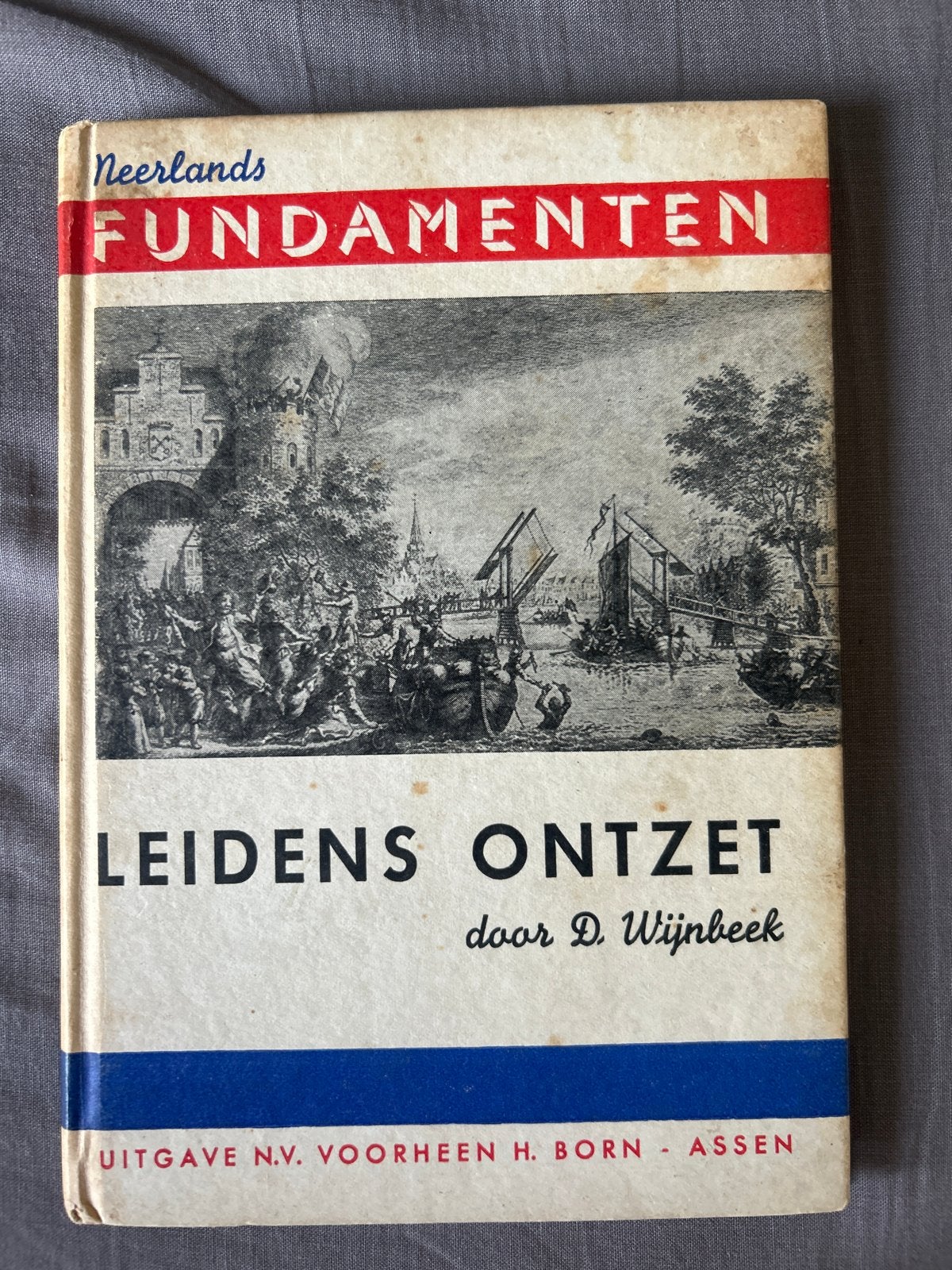Neerlands Fundamenten - Leidens Ontzet door D. Wijnbeek, Ophalen of Verzenden, 20e eeuw of later, Gelezen