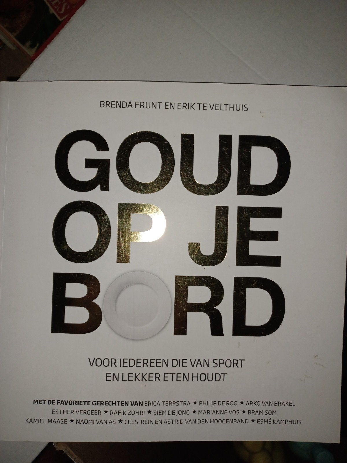 Goud op je Bord: Kookboek voor sporters en lekkerbekken, Hoofdgerechten, Brenda Frunt en Erik te Velthuis, Ophalen of Verzenden