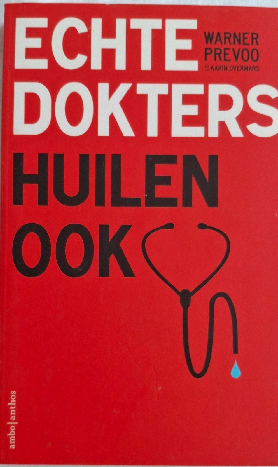 Echte dokters huilen ook - Warner Prevoo & Karin Overmars, Ophalen, Gelezen, Warner Prevoo, Karin Overmars, Nederland