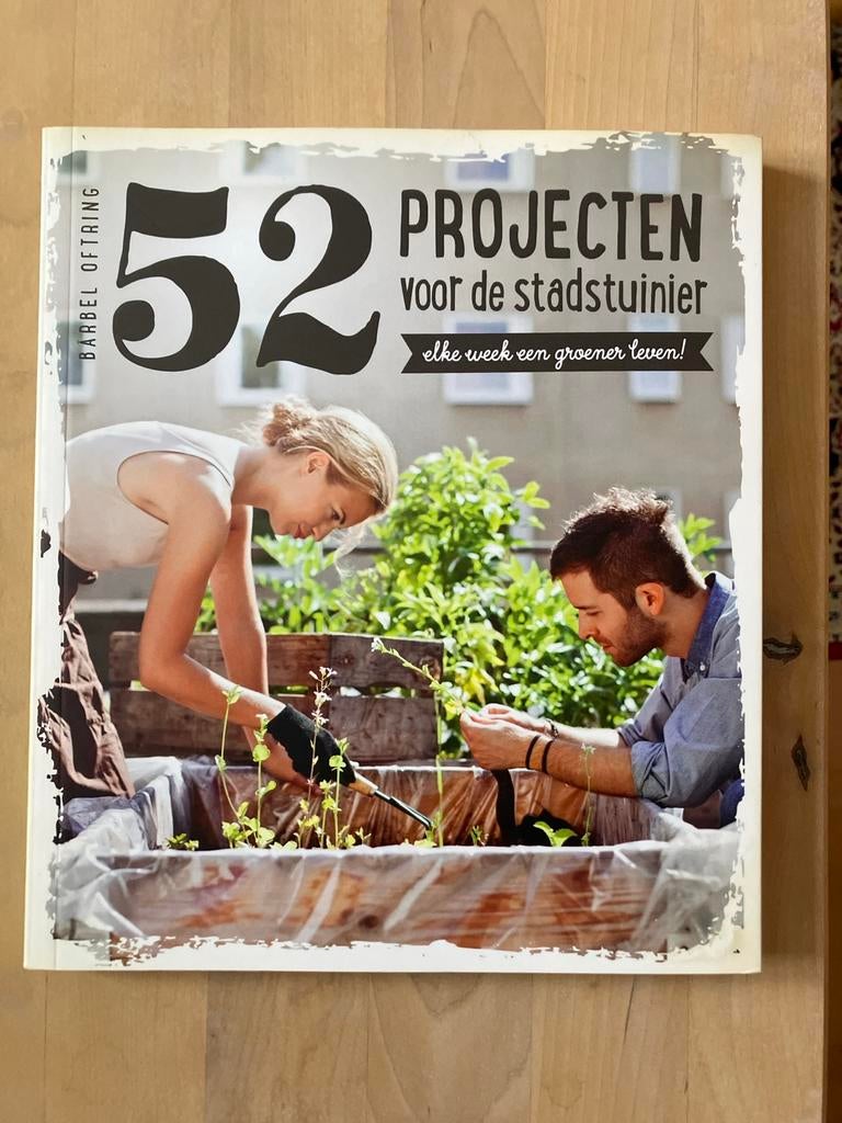 52 Projecten voor de stadstuinier, Ophalen of Verzenden, Gelezen, Tuinieren en Tuinplanten