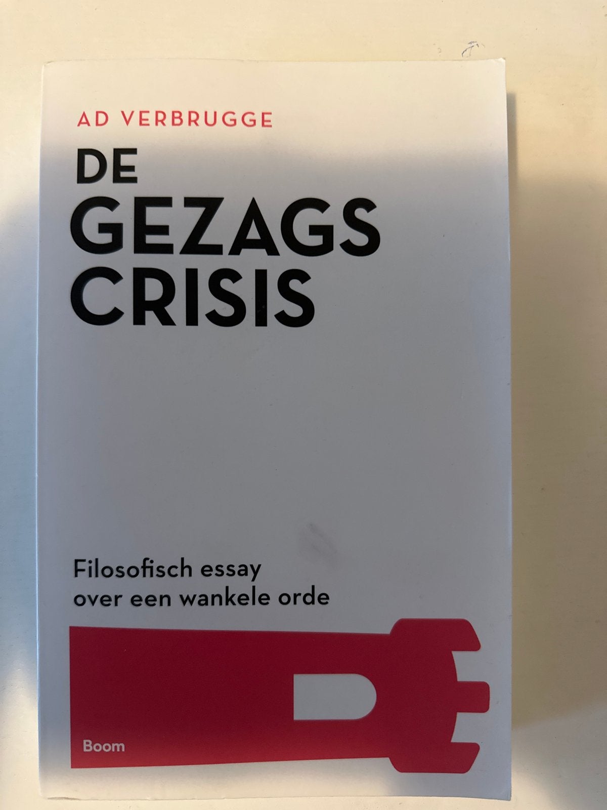 De Gezagscrisis - AD Verbrugge (Filosofisch essay), Ophalen of Verzenden, Zo goed als nieuw, Cultuurfilosofie