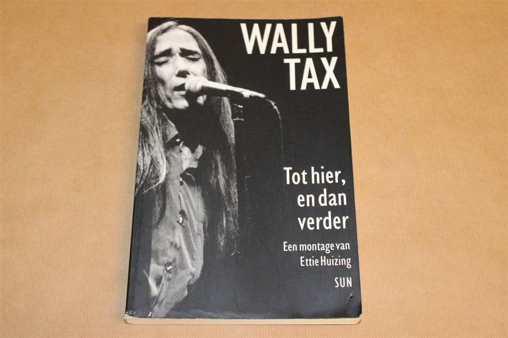 Wally Tax. Tot hier, en dan verder., Boeken, Ophalen of Verzenden, Gelezen, Artiest
