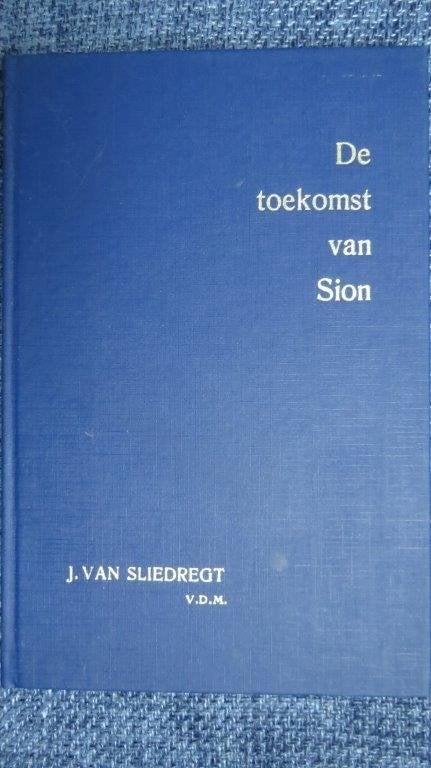 Boek: De toekomst van Sion, J. van Sliedregt, v.d.m., Ophalen of Verzenden, Zo goed als nieuw