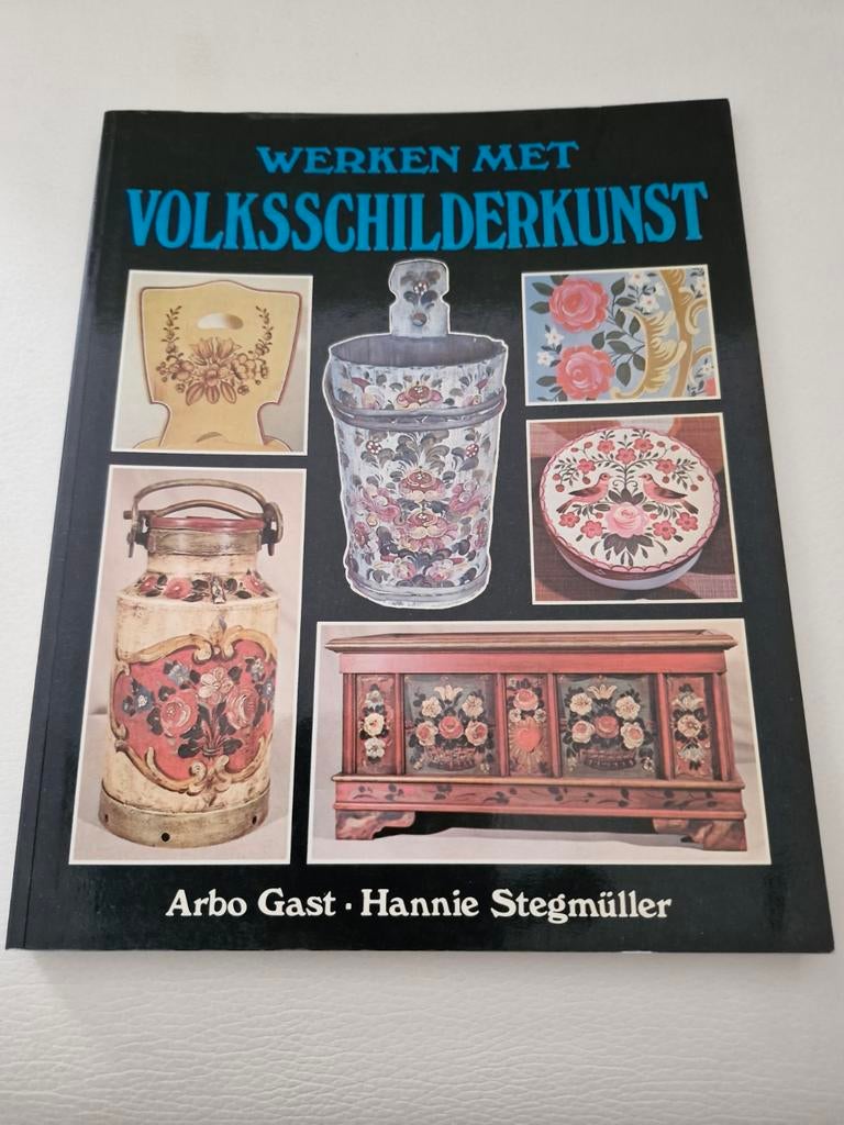 Werken met Volksschilderkunst - Arbo Gast Hannie Stegmüller, Ophalen of Verzenden
